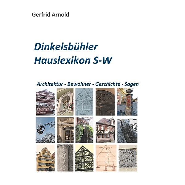 Dinkelsbühler Hauslexikon S-W, Gerfrid Arnold
