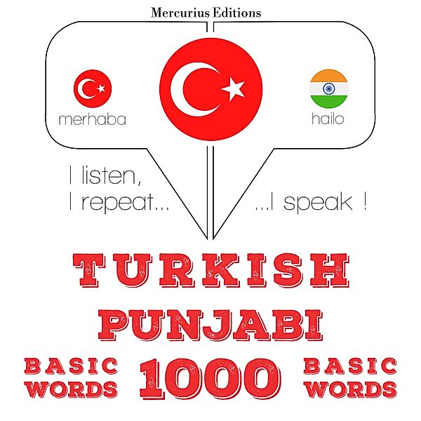 Dinliyorum, tekrar ediyorum, konuşuyorum: dil öğrenme kursu - Türkçe - Pencapça: 1000 temel kelime, JM Gardner