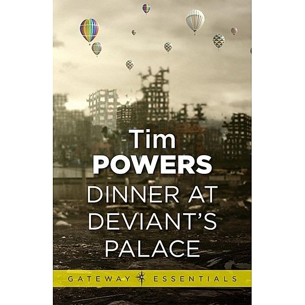 Dinner at Deviant's Palace, Tim Powers