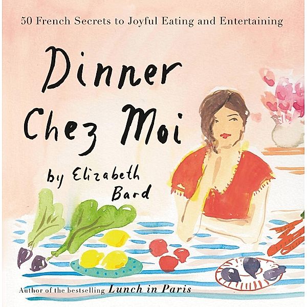 Dinner Chez Moi, Elizabeth Bard