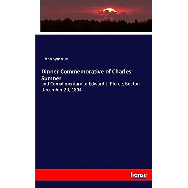 Dinner Commemorative of Charles Sumner, Anonym