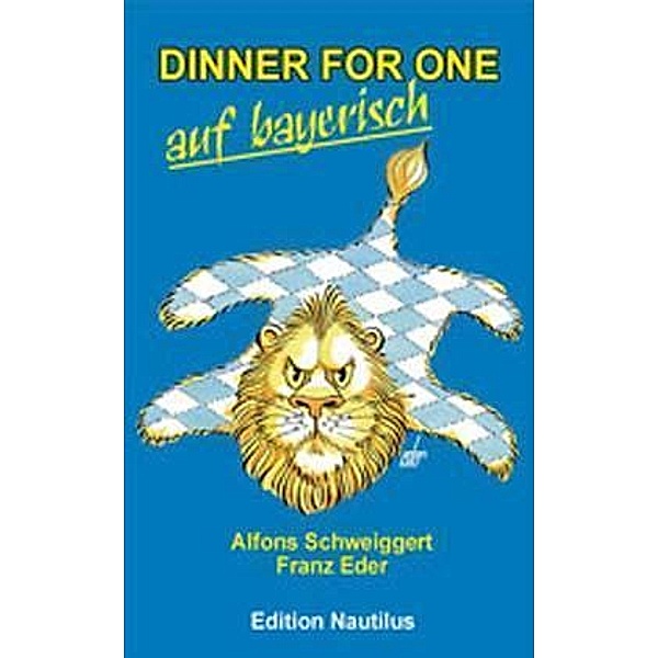 Dinner for One auf bayerisch, Alfons Schweiggert, Franz Eder