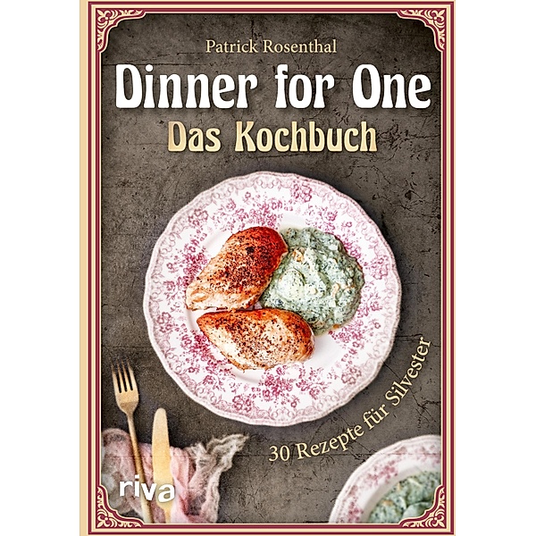 Dinner for One - Das Kochbuch, Patrick Rosenthal