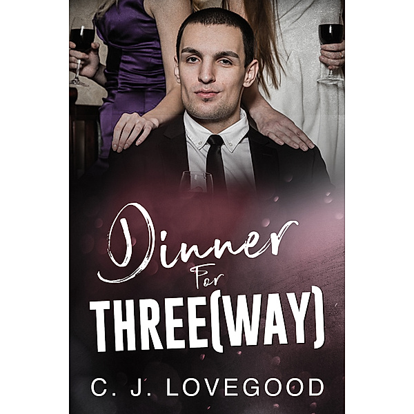 Dinner for Three(Way), C. J. Lovegood