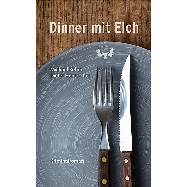 Dinner mit Elch, Michael Böhm, Dieter Hentzschel