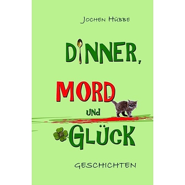 Dinner, Mord und Glück, Jochen Hübbe