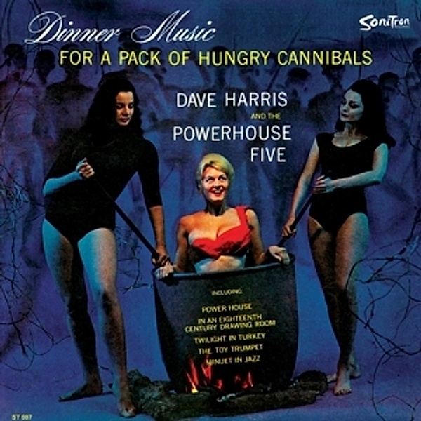 Dinner Music For A Pack Of Hungry Cannibals (Vinyl), Dave & The Powerhouse Five Harris
