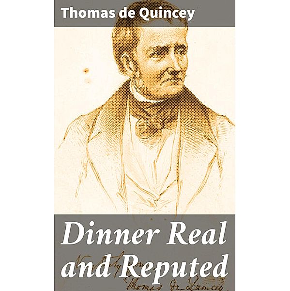 Dinner Real and Reputed, Thomas de Quincey