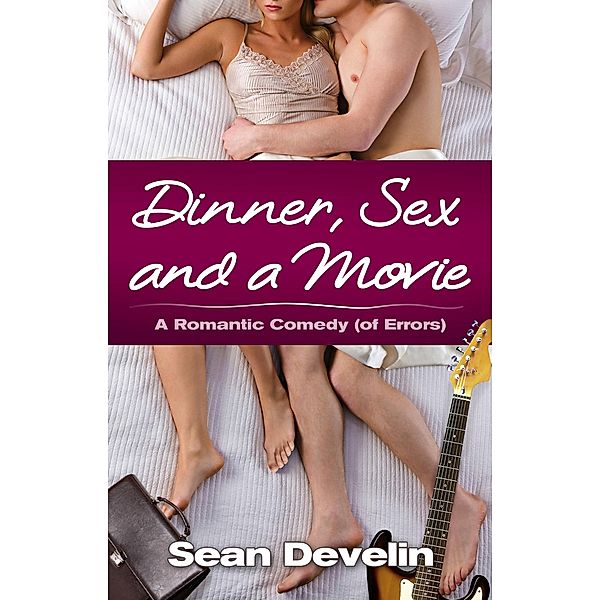 Dinner, Sex and a Movie / Sean Develin, Sean Develin