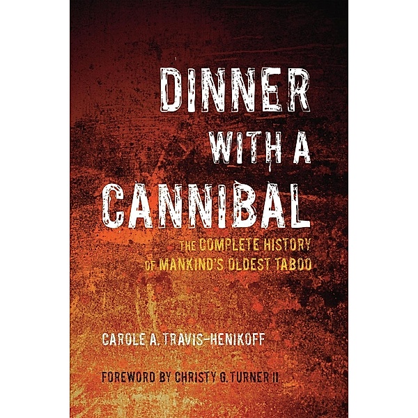 Dinner with a Cannibal, Carole A Travis-Henikoff