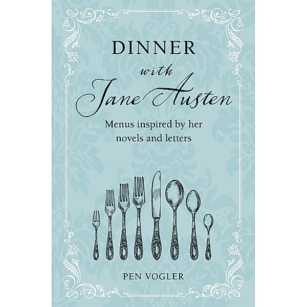 Dinner with Jane Austen, Pen Vogler