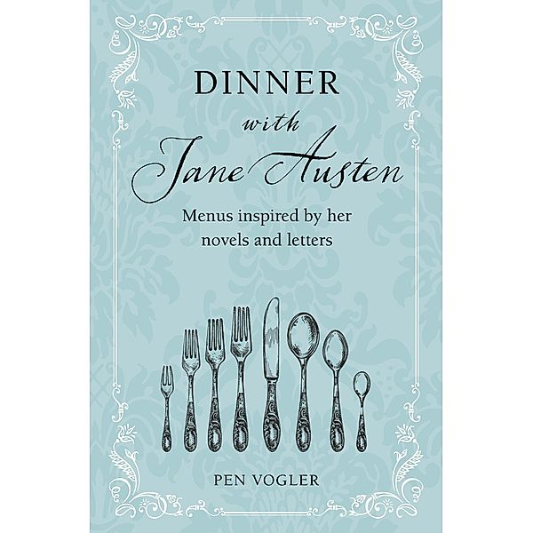 Dinner with Jane Austen, Pen Vogler