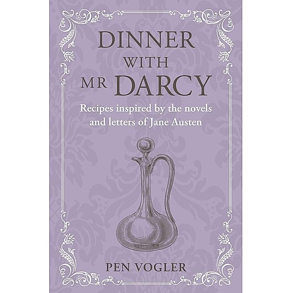 Dinner with Mr Darcy, Pen Vogler