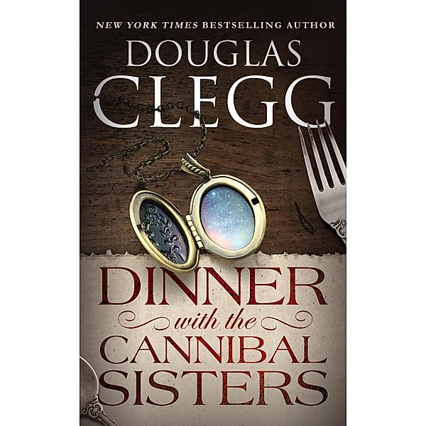 Dinner with the Cannibal Sisters, Douglas Clegg