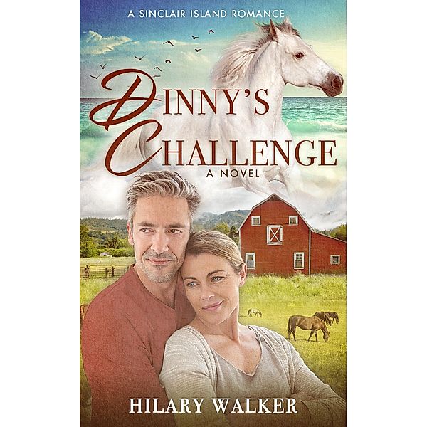 Dinny's Challenge (A Sinclair Island Romance, #2) / A Sinclair Island Romance, Hilary Walker