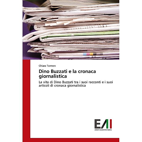 Dino Buzzati e la cronaca giornalistica, Chiara Tormen