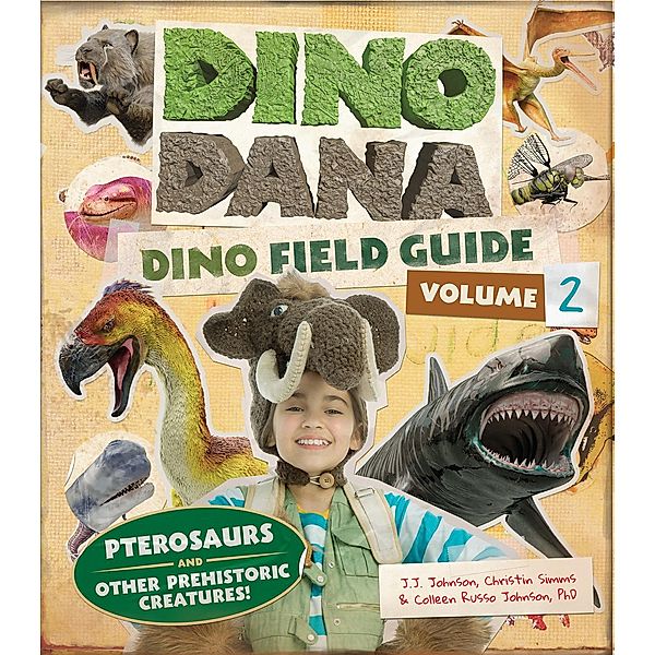 Dino Dana: Dino Field Guide / Dino Dana, J. J. Johnson, Colleen Russo Johnson, Christin Simms