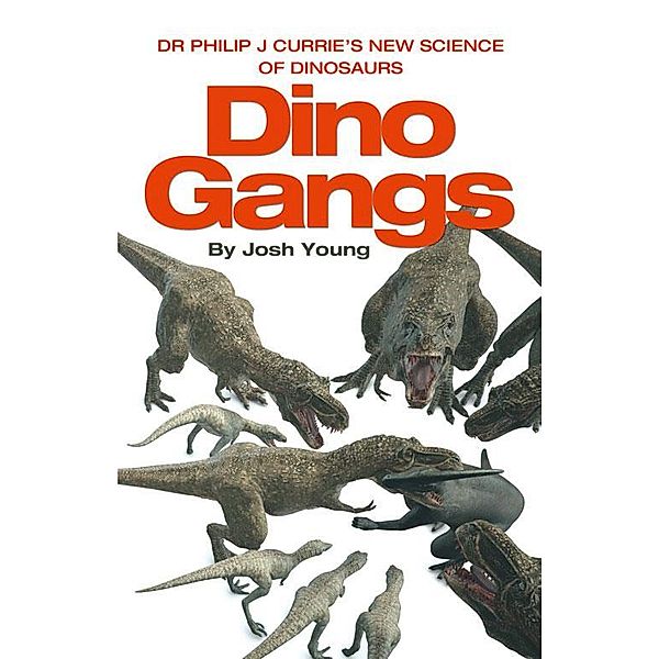 Dino Gangs, Phil Currie, Josh Young