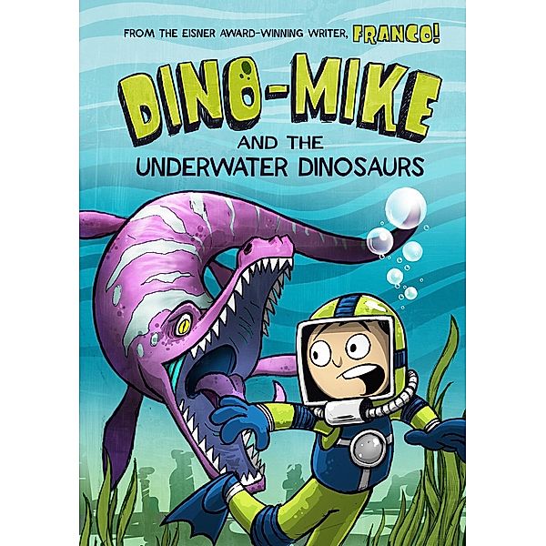 Dino-Mike and the Underwater Dinosaurs / Raintree Publishers, Franco Aureliani