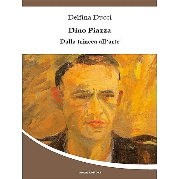 Dino Piazza - Dalla trincea all'arte, Delfina Ducci