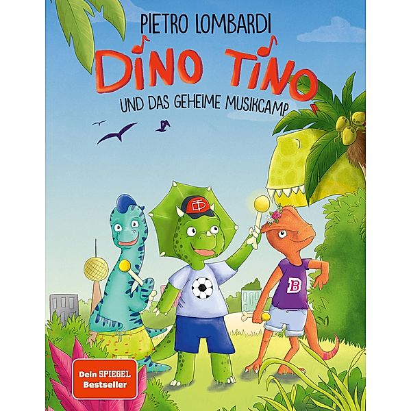 Dino Tino und das geheime Musikcamp / Dino Tino Bd.1, Pietro Lombardi, Nicola Anker