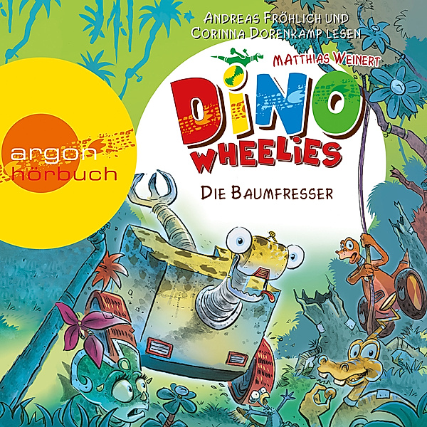 Dino Wheelies - Dino Wheelies - Die Baumfresser, Matthias Weinert