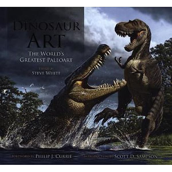 Dinosaur Art: The World's Greatest Paleoart, Steve White