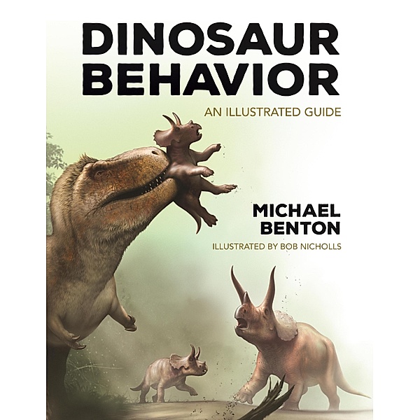 Dinosaur Behavior, Michael J. Benton
