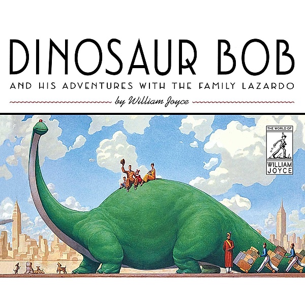 Dinosaur Bob and His Adventures with the Family Lazardo, William Joyce