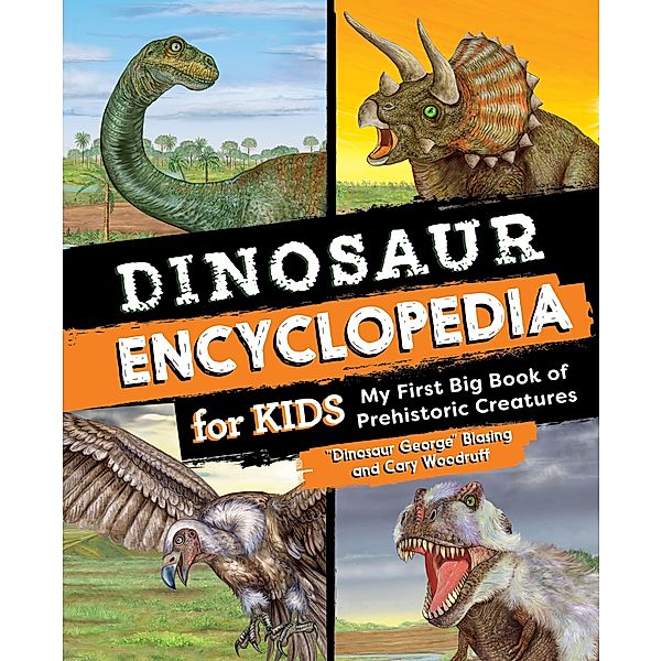 Dinosaur Encyclopedia for Kids, "Dinosaur George" Blasing, Cary Woodruff