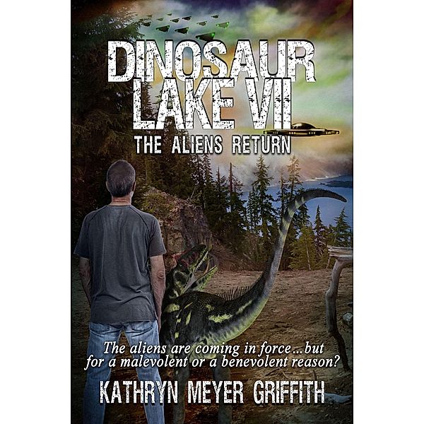 Dinosaur Lake VII: The Aliens Return / Dinosaur Lake, Kathryn Meyer Griffith