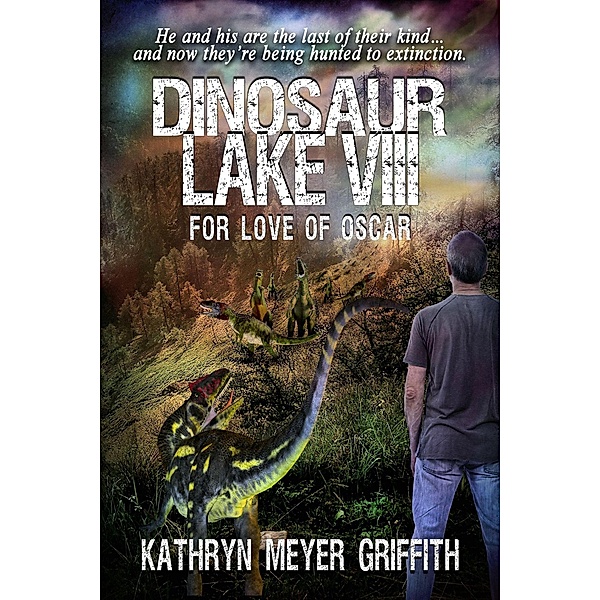 Dinosaur Lake VIII: For Love of Oscar / Dinosaur Lake, Kathryn Meyer Griffith