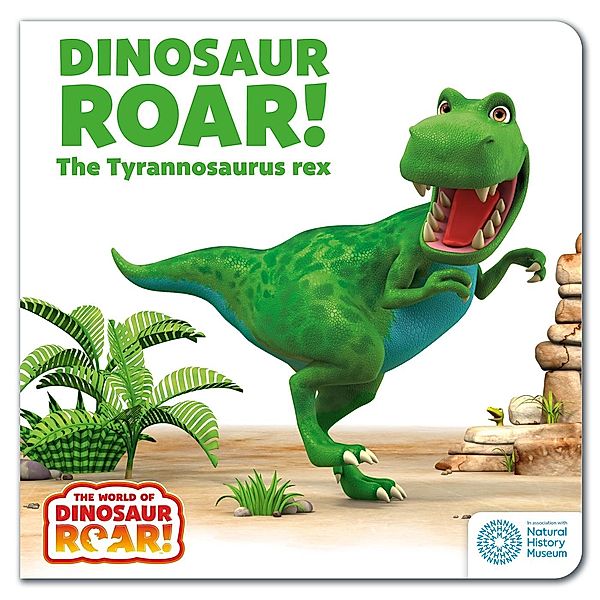 Dinosaur Roar! The Tyrannosaurus Rex / The World of Dinosaur Roar! Bd.1, Peter Curtis, Jeanne Willis