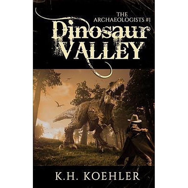 DINOSAUR VALLEY / The Archaeologists Bd.1, K. H. Koehler