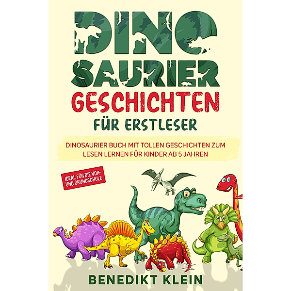 Dinosaurier Geschichten für Erstleser, Benedikt Klein