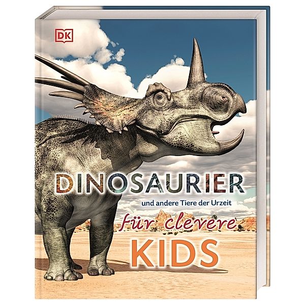 Dinosaurier und andere Tiere der Urzeit für clevere Kids / Wissen für clevere Kids Bd.9