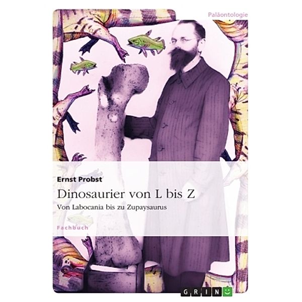 Dinosaurier von L bis Z, Ernst Probst