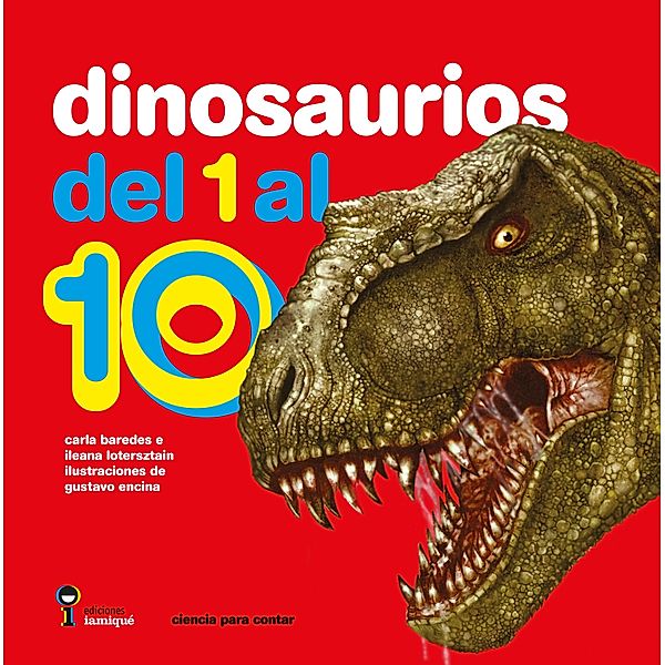 Dinosaurios del 1 al 10 / Ciencia para contar, Carla Baredes, Ileana Lotersztain