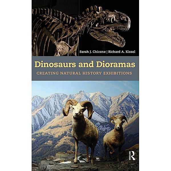 Dinosaurs and Dioramas, Sarah J Chicone, Richard A Kissel