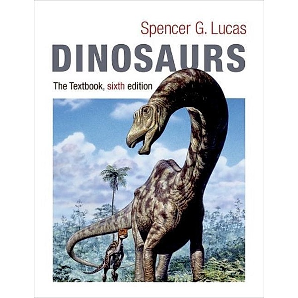 Dinosaurs / Columbia University Press, Spencer Lucas