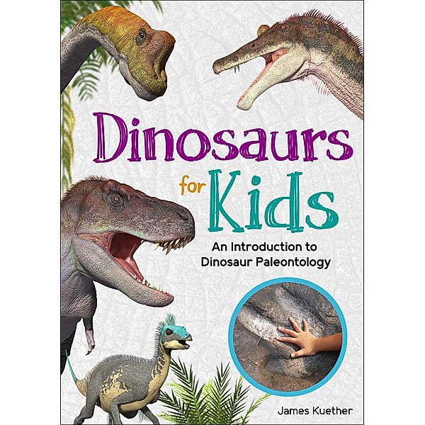 Dinosaurs for Kids / Simple Introductions to Science, James Kuether