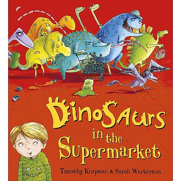 Dinosaurs in the Supermarket / Scholastic, Timothy Knapman