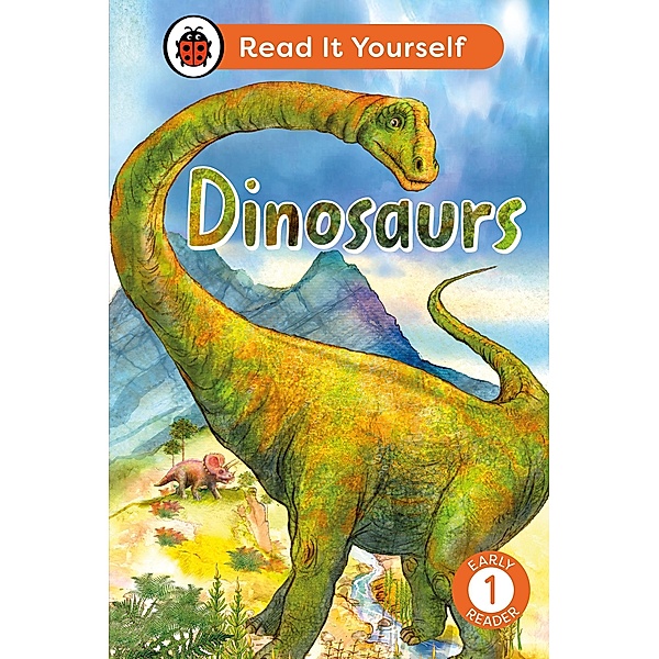 Dinosaurs: Read It Yourself - Level 1 Early Reader / Read It Yourself, Ladybird