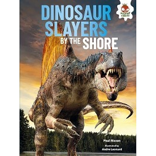 Dinosaurs Rule: Dinosaur Slayers by the Shore, Paul Mason