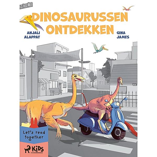 Dinosaurussen ontdekken / StoryWeaver, Anjali Alappat, Gina James