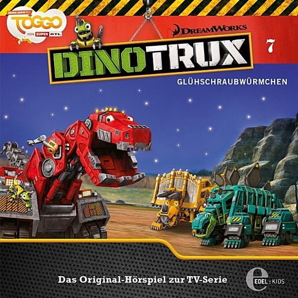 Dinotrux - 7 - Folge 7: Glühschraubwürmchen (Das Original-Hörspiel zur TV-Serie), Thomas Karallus