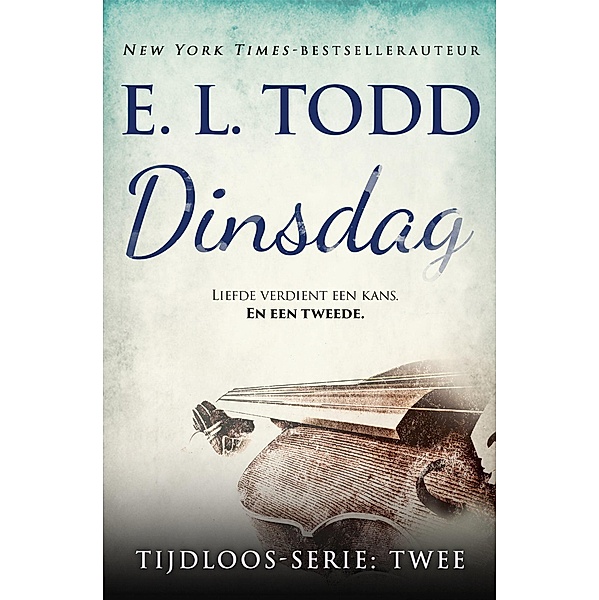 Dinsdag (Tijdloos, #2) / Tijdloos, E. L. Todd