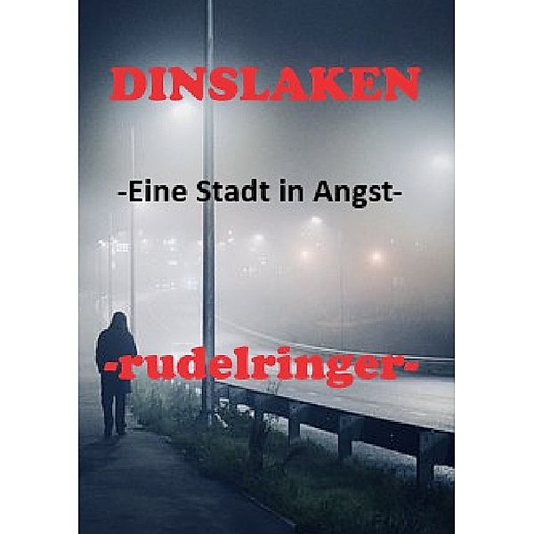 DINSLAKEN -Eine Stadt in Angst-, uli rudelringer