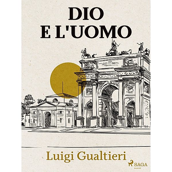 Dio e l'uomo, Luigi Gualtieri