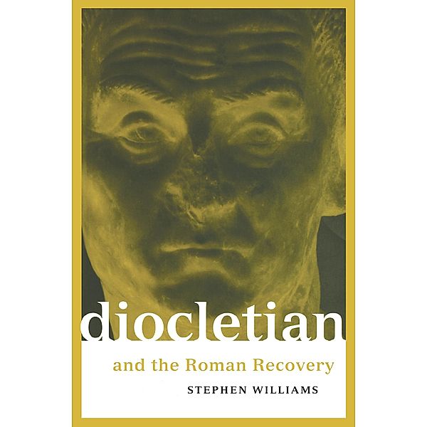 Diocletian and the Roman Recovery, Stephen Williams